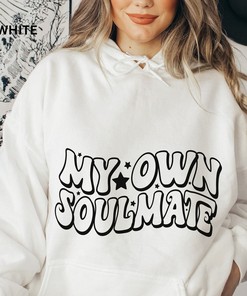 Valentines Day hoodie, my own soulmate hoodie, funny unisex Valentines Day sweatshirt, Valentines Day Shirt, teacher gift
