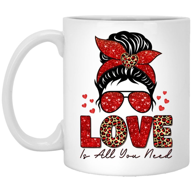 Valentines Love Is All Your Need Mug, Valentines Mug, Hearts Mug, Love Mug, Valentines For Her, Valentines Gift For Her