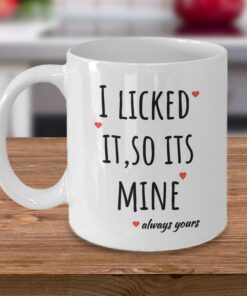Valentines Mug, I Licked It, So Its Mine, Valentines Day, Gift From Girlfriend To Boyfriend, Gift From Girlfriend