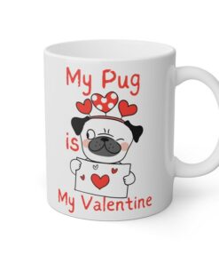 Valentine's Mug, Pug Mug, Pug Mom Cup, Pug Coffee Mug, Gift For Pug Lover, Pug Dad Mug, Dog Owner Gift