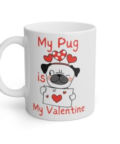 Valentine's Mug, Pug Mug, Pug Mom Cup, Pug Coffee Mug, Gift For Pug Lover, Pug Dad Mug, Dog Owner Gift