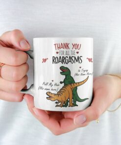 Valentines Mug Thank You For The Roargasms Custom Names Dinosaur Funny Rude Mug His And Hers Gift Uk