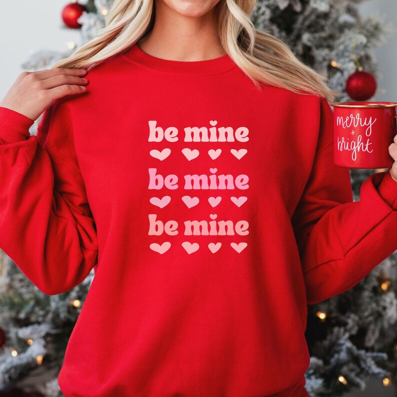 Valentines Sweater, Be Mine Sweatshirt, Women's Sweatshirt, Love Sweatshirt, Comfy Sweater, Valentines Gift, Unisex Crewneck Sweatshirt - Image 2