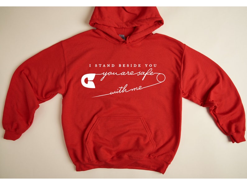 Valentines Sweatshirt, I Stand Beside You You Are Safe With Me Hoodie, Positive Quote Hoodie, Good Vibes Hoodie, Motivational Hoodie - Image 3