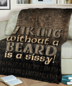 Viking Blanket A Viking Without a Beard Is A Sissy! Sherpa Fleece Blanket Gifts for Viking Lovers