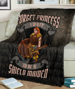 Viking Blanket Forget Princess I Want To Be A Shield Maiden Sherpa Fleece Blanket Gifts for Viking Lovers