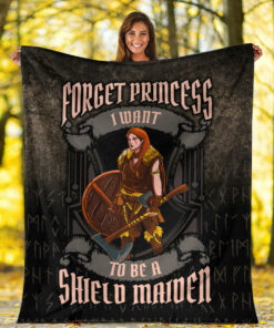 Viking Blanket Forget Princess I Want To Be A Shield Maiden Sherpa Fleece Blanket Gifts for Viking Lovers