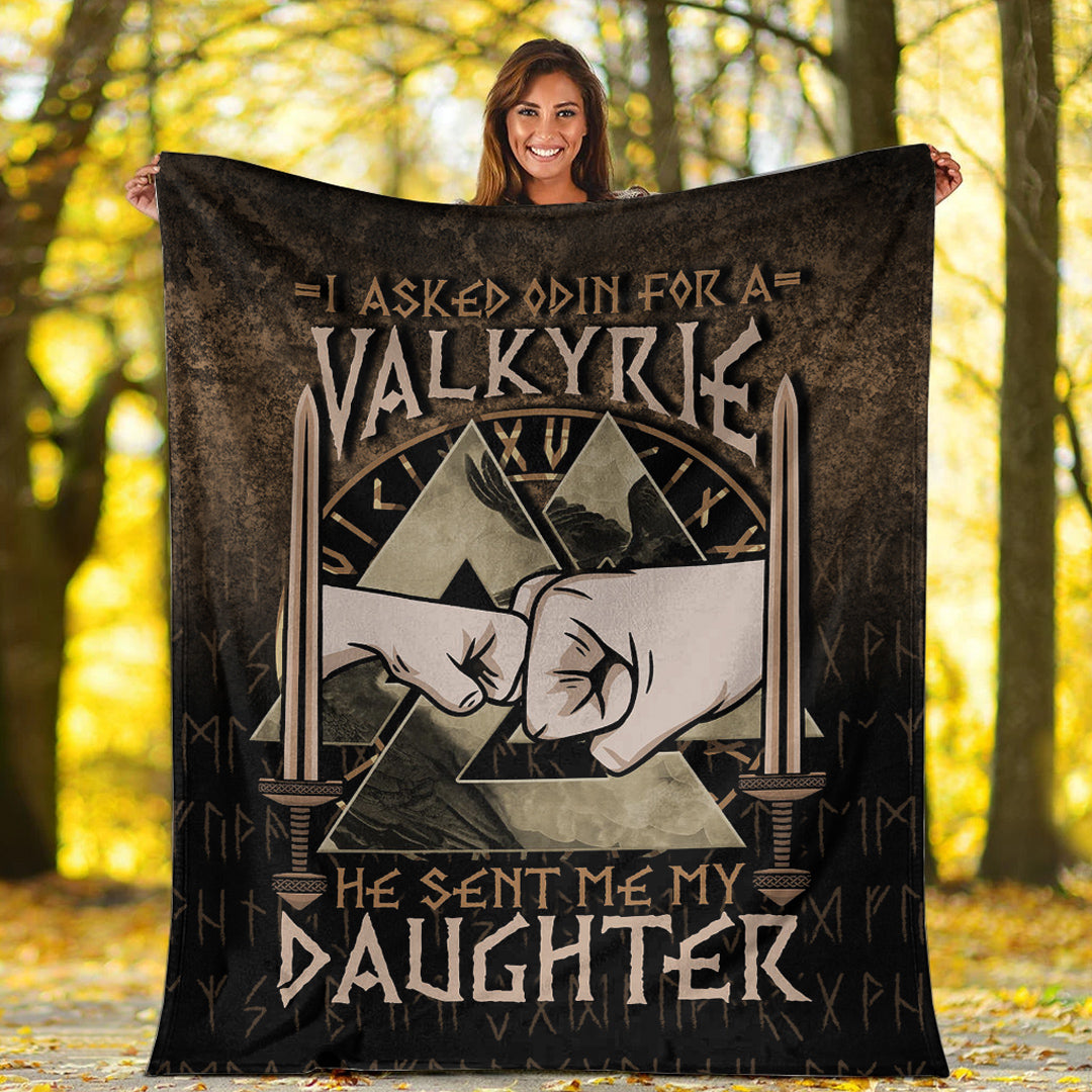 Viking Blanket I Asked Odin For A Valkyrie He Sent Me My Daughter Sherpa Fleece Blanket Gifts for Viking Lovers