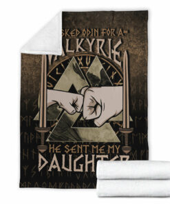 Viking Blanket I Asked Odin For A Valkyrie He Sent Me My Daughter Sherpa Fleece Blanket Gifts for Viking Lovers