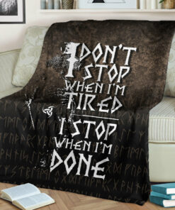 Viking Blanket I Don't Stop When I'm Tired I Stop When I'm Done Sherpa Fleece Blanket Gifts for Viking Lovers