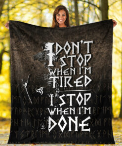 Viking Blanket I Don't Stop When I'm Tired I Stop When I'm Done Sherpa Fleece Blanket Gifts for Viking Lovers