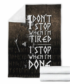 Viking Blanket I Don't Stop When I'm Tired I Stop When I'm Done Sherpa Fleece Blanket Gifts for Viking Lovers
