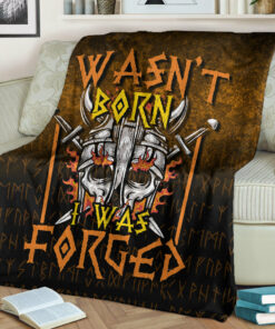 Viking Blanket I Wasn’t Born I Was Forged Sherpa Fleece Blanket Gifts for Viking Lovers