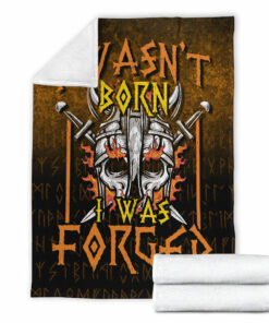 Viking Blanket I Wasn't Born I Was Forged Sherpa Fleece Blanket Gifts for Viking Lovers