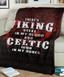 Viking Blanket There's Viking Steel In My Blood And Celtic Iron In My Bones Sherpa Fleece Blanket Gifts for Viking Lovers