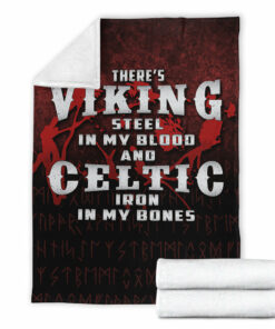 Viking Blanket There's Viking Steel In My Blood And Celtic Iron In My Bones Sherpa Fleece Blanket Gifts for Viking Lovers