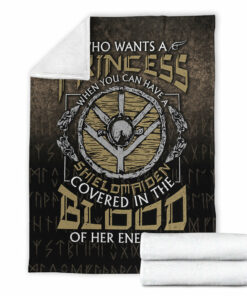 Viking Blanket Who Wants A Princess Instead Of A Shield Maiden Sherpa Fleece Blanket Gifts for Viking Lovers