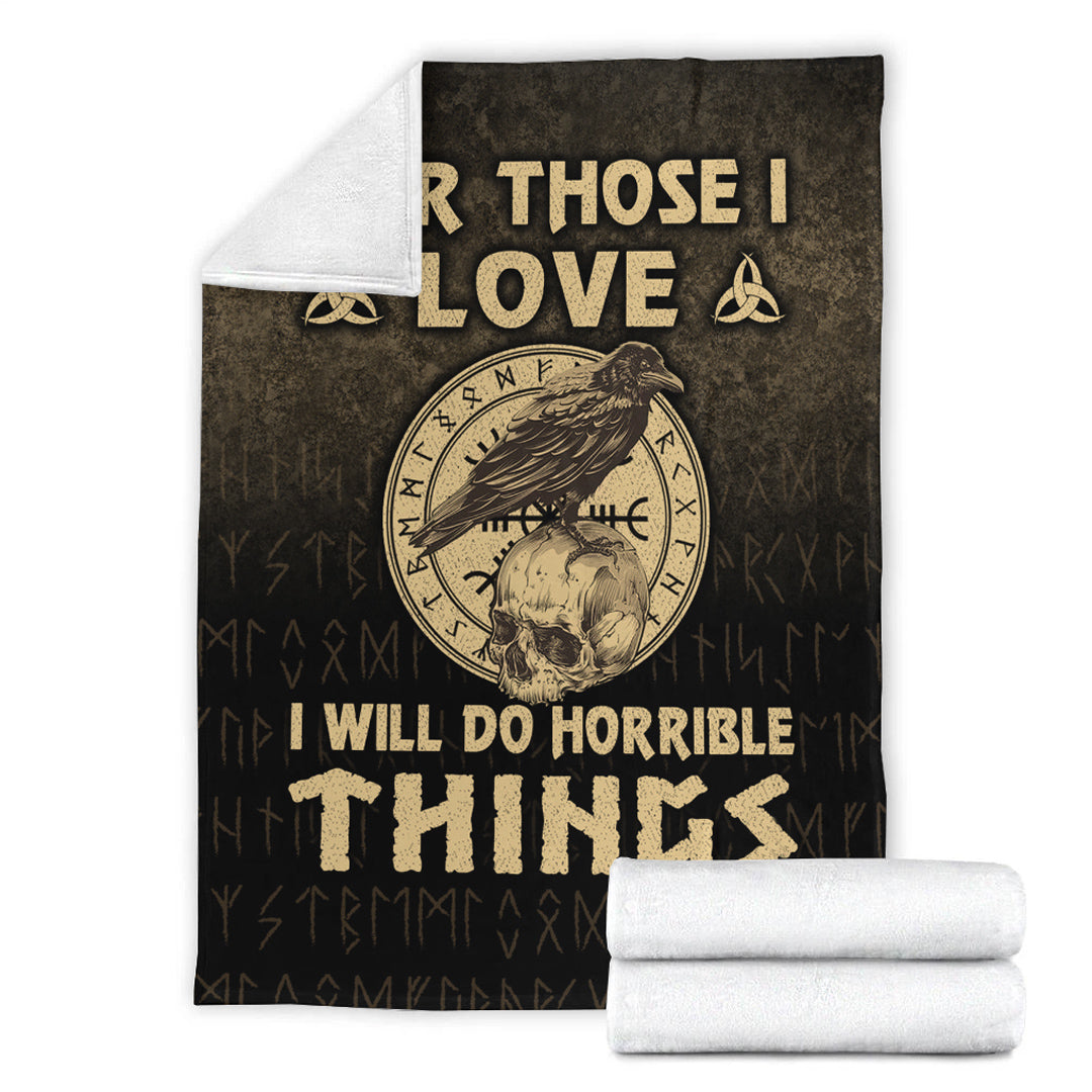 Viking Norse Style For Those I Love I Will Do Horrible Things Sherpa Fleece Blanket Gifts for Viking Lovers