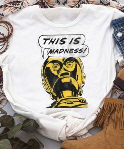 Vintage Star Wars Droids C-3PO This is Madness Text Bubble Shirt, Galaxy's Edge Unisex T-shirt Family Birthday Gift Adult Kid Toddler Tee