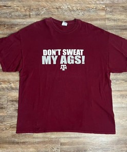 Vintage Style Texas A&M University Aggie Don’T Sweat My Ags! T-Shirt Sweatshirt Pullover Hoodie Reprinted Full Color Full Size Gift For NCAA Fans
