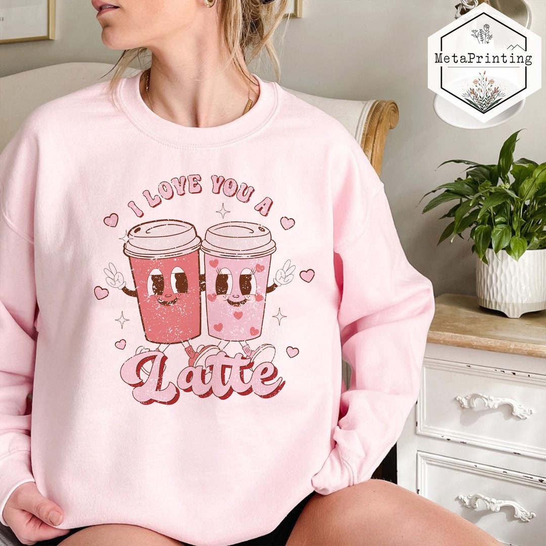 Vintage Valentine Sweatshirt, Retro Latte Shirt, Latte Valentine Shirt, Couples Shirt, Coffee Lover Gift, Couples Matching Shirt