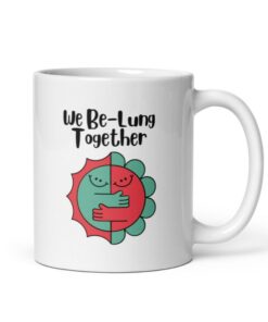 We Be-Lung Together - Funny Mug Gift, Mom Gift, Humor Mug For Women, Funny Mug For Couples, Birthday Gift For Her