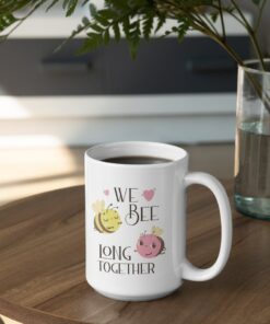 We Bee Long Together Mug, Bee Mug, Valentines Day Mug For Him Gift, Coffee Mug For Her, Valentine Mug Bee Gifts