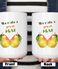 We Make A Great Pear Couples Valentines Day Gift, Pear Large Mug, Romance Engagement Anniversary And Bridal Shower