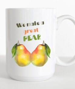We Make A Great Pear Couples Valentines Day Gift, Pear Large Mug, Romance Engagement Anniversary And Bridal Shower