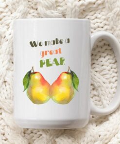 We Make A Great Pear Couples Valentines Day Gift, Pear Large Mug, Romance Engagement Anniversary And Bridal Shower
