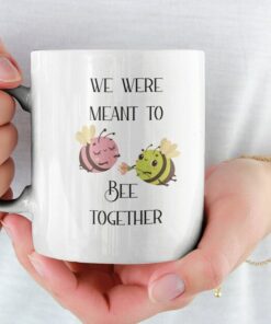 We Were Meant To Bee Together Mug, Valentine Mug For Him, Coffee Mug Gift For Her, Bee Mug, Inspirational Mug