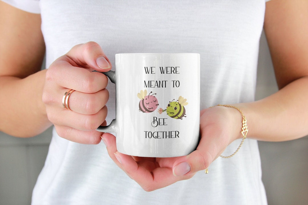 We Were Meant To Bee Together Mug, Valentine Mug For Him, Coffee Mug Gifts For Her, Bee Mug, Inspirational Mug