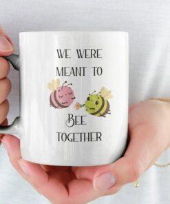 We Were Meant To Bee Together Mug, Valentine Mug For Him, Coffee Mug Gifts For Her, Bee Mug, Inspirational Mug
