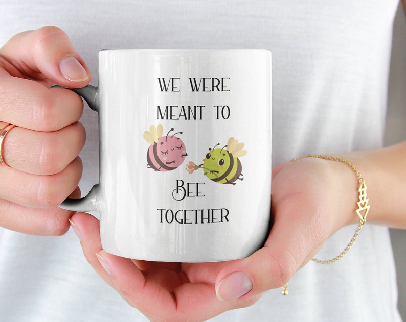We Were Meant To Bee Together Mug, Valentine Mug For Him, Coffee Mug Gifts For Her, Bee Mug, Inspirational Mug