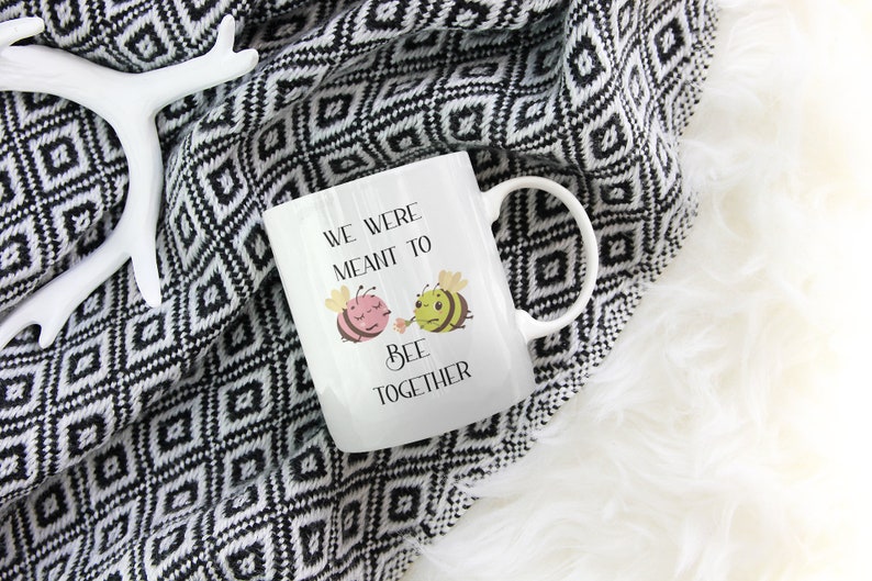 We Were Meant To Bee Together Mug, Valentine Mug For Him, Coffee Mug Gifts For Her, Bee Mug, Inspirational Mug