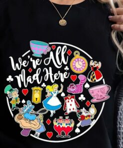 Were All Mad Here Shirt, Disney Princess Shirt, Disney Character Shirt, Alice in Wonderland Shirt, Disney Shirt