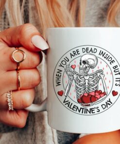 When You Are Dead Inside But It's Valentine's Day, Ceramic Mug, Valentine's Day Mug, Sarcastic Mug