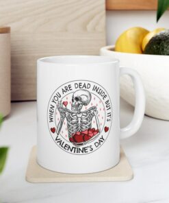 When You Are Dead Inside But It's Valentine's Day, Ceramic Mug, Valentine's Day Mug, Sarcastic Mug