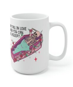 Why Fall In Love When You Can Fall Asleep, Anti-Valentines Day Coffee Mug, Gift For Friend, Skeleton Valentines Day