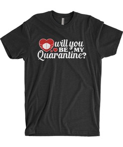 Will You Be My Quarantine Valentine's Day - Men's Standard or Premium Short Sleeve T-Shirt