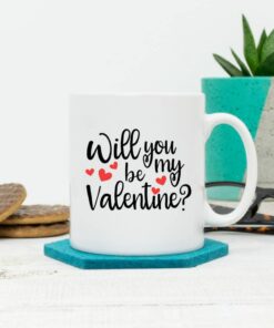 Will You Be My Valentine Mug Gifts for Lover