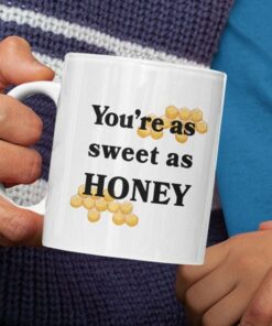 You Are As Sweet As Honey Mug, Bee Mug, Valentines Mug For Her, Mug For Him On Valentines Day Gift