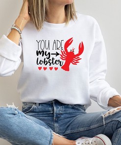 You Are My Lobster Valentine's Day Crewneck Sweatshirt: Funny & Romantic