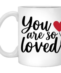 You Are So Loved Valentines Mug, Happy Valentines Day Mug, Valentines For Him, Valentines For Her, Valentines Gift