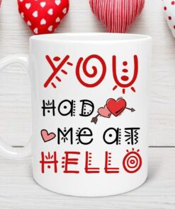 You Had Me At Hello Valentine Mug, Valentine Heart Mug, Love Mug, Valentines for Her, Valentine Gift, Valentines Day Mug