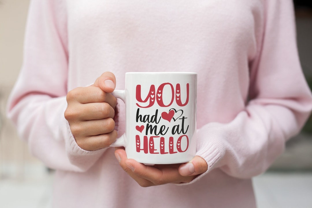You Had Me At Hello Valentine's Mug, Valentine's For Her, Valentine's For Him, Valentine's Day Mug