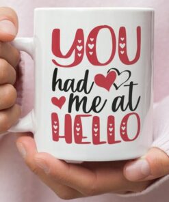 You Had Me At Hello Valentine's Mug, Valentine's For Her, Valentine's For Him, Valentine's Day Mug