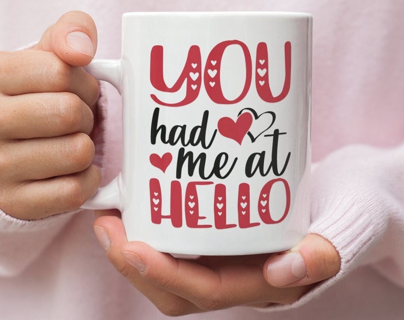 You Had Me At Hello Valentine's Mug, Valentine's For Her, Valentine's For Him, Valentine's Day Mug
