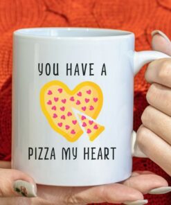 You Have A Pizza My Heart Coffee Mug, Cute Valentines Day Mug, Bff Valentine Mug, Funny Cup For Boyfriend