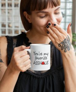 Youre My Favorite Asshole Valentine Mug - Naughty Valentine Mug - Funny Valentine Mug- Valentine For Her